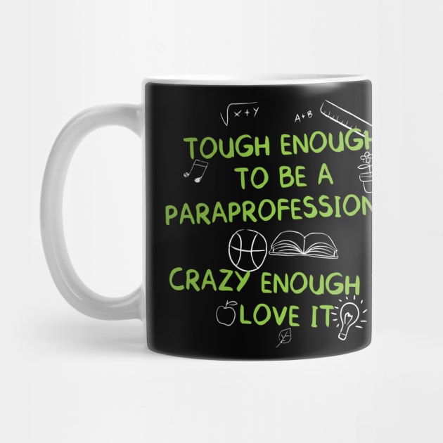 Tough Enough To Be A Paraprofessional by tanambos